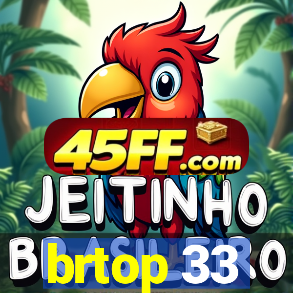 brtop 33